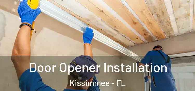 Door Opener Installation Kissimmee - FL