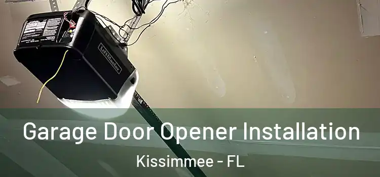  Garage Door Opener Installation Kissimmee - FL